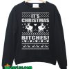 It’s Christmas Bitches Sweatshirt