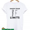 Know Your Limits T-Shirt