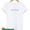 Let It Be T-Shirt