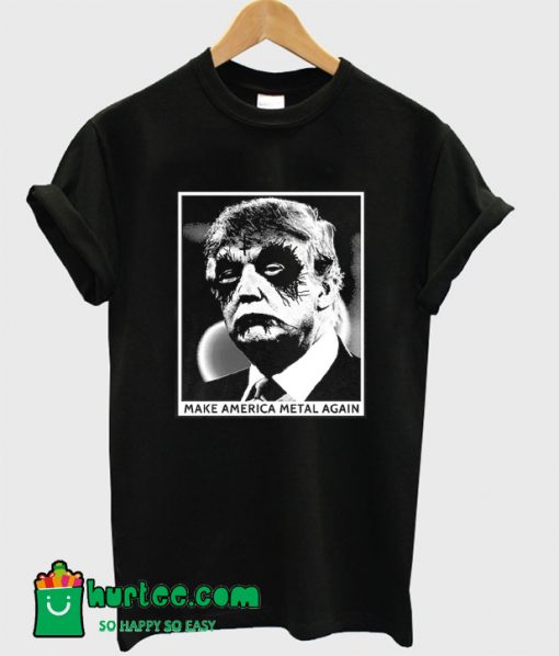 Make America Metal Again T-Shirt