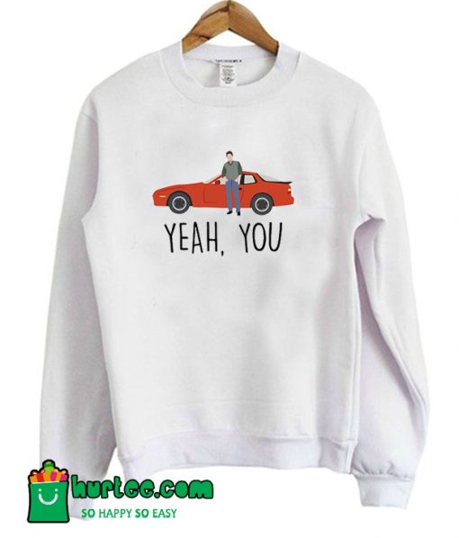 Sixteen Candles Jake Ryan Yeah You Sweatshirt