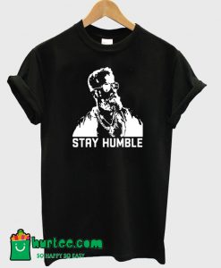 Stay Humble Fitzmagic T-Shirt