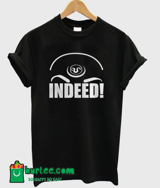 Teal'c Indeed T-Shirt