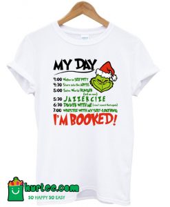 The Grinch I’m Booked Christmas T-Shirt