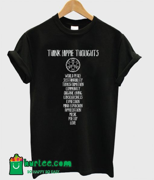 Think Hippie Thoughts T-Shirt