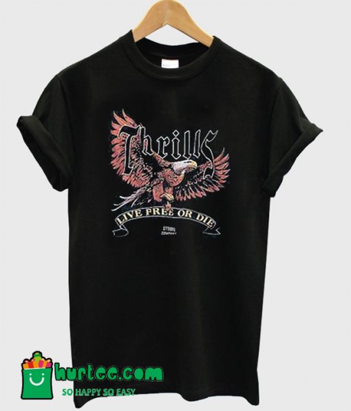 Thrills Life Free or Die T-Shirt