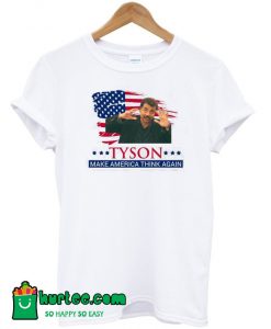 Tyson Make America Think Again T-Shirt