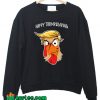 Happy Trumpsgiving Sweatshirt