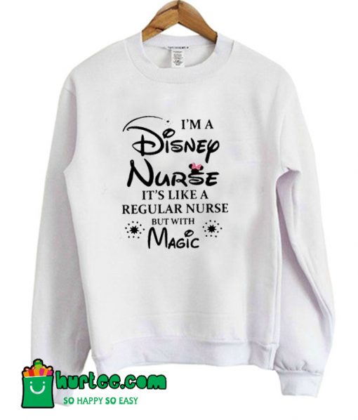 Im Disney Nurse Sweatshirt