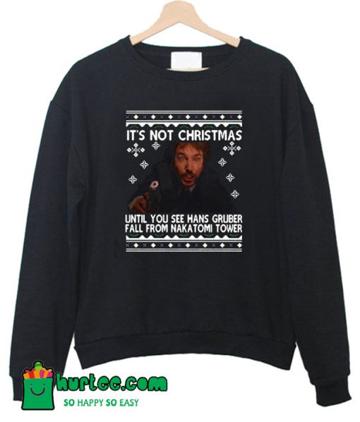 Its Not Christmas Quote Sweatshirt