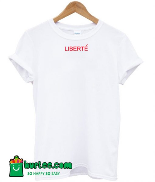 Liberte T-Shirt