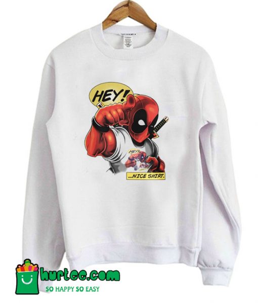 Nice Shirt Deadpool Sweatshirt