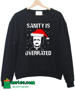 Sanity is Overrated Christmas Sweatshirt