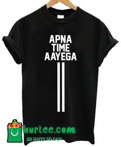 Apna Time Aayega Line T Shirt
