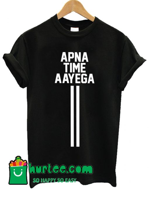 Apna Time Aayega Line T Shirt