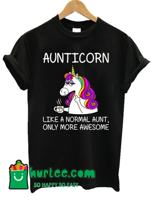 Aunticorn Like A Normal Aunt T Shirt