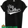 Big Brother T Shirt