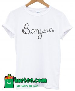 Bonjour T Shirt