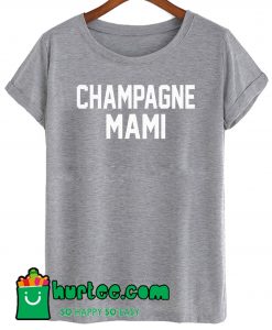 Champagne Mami T Shirt