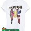 Clueless Whatever T Shirt