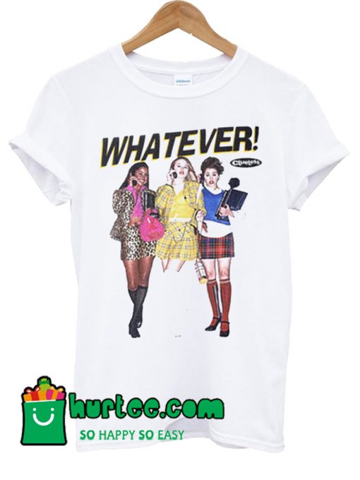 Clueless Whatever T Shirt