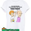 Egg Boy Your Brain Needs More Protein TAKE IT T Shirt