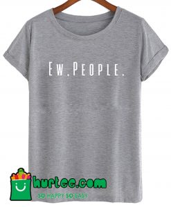 Ew People T shirt