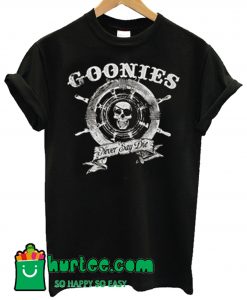 Goonies Never Say Die T Shirt