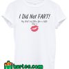 I Did Not Fart T Shirt