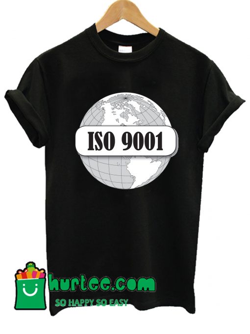 ISO 9001 World T Shirt