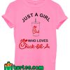 Just A Girl Who Loves Chick Fil A T Shirt