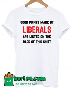 Sarcastic Conservative Anti Liberal T Shirt