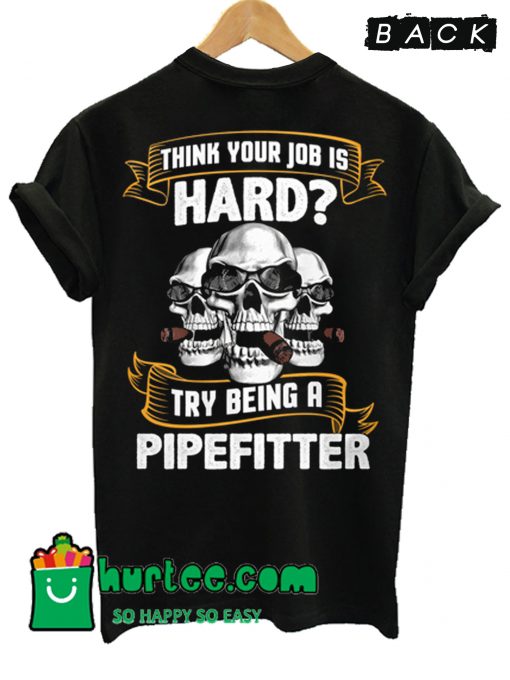 Sarcastic Pipefitter T Shirt Back