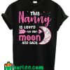 This Nanny Is Loved To The Moon And Back T Shirt