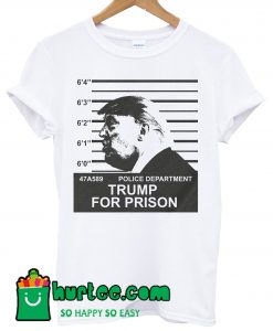 Trump For Prison Its Mueller Time Lock Him Up T Shirt