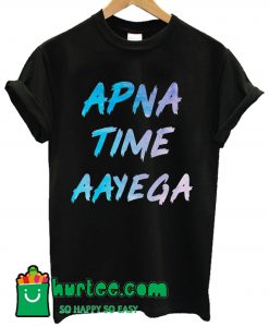 Apna Time Aayega Half T shirt