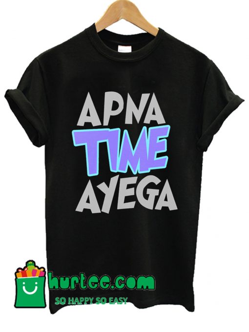 Apna Time Ayega T shirt