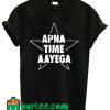 Flipkart SmartBuy Funky Themed Apna Time Aayega 5 Vinyl T shirt