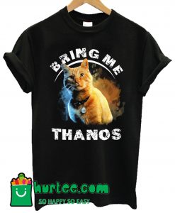 Goose The Cat Bring Me Thanos T shirt