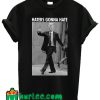 Haters Gonna Hate Trump T shirt