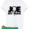 Joe Biden My Man T shirt