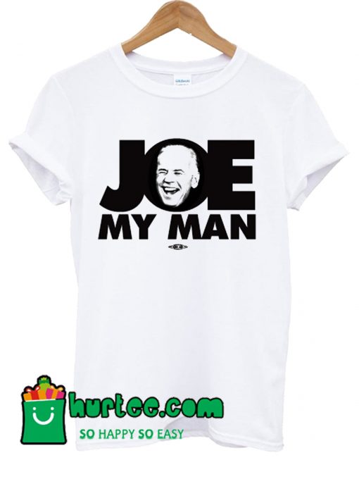 Joe Biden My Man T shirt