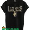 Last Kings T shirt