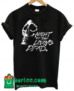 Night Of The Living Dead T shirt