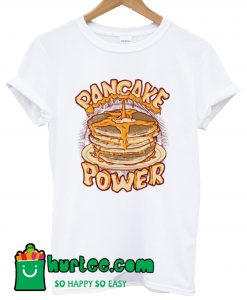 Pancake Power T shirt