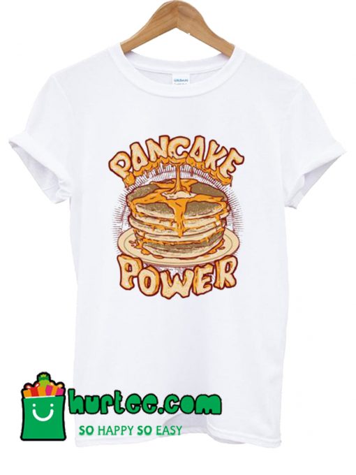 Pancake Power T shirt