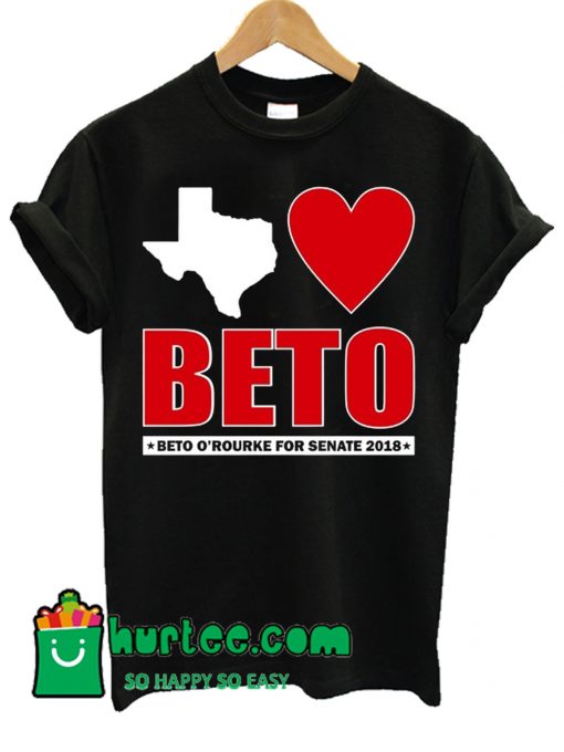 Texas Loves Beto O'Rourke for Senate 2018 T shirt
