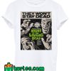 They Won't Stay Dead T shirt