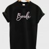 Bride T Shirt