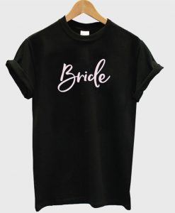 Bride T Shirt